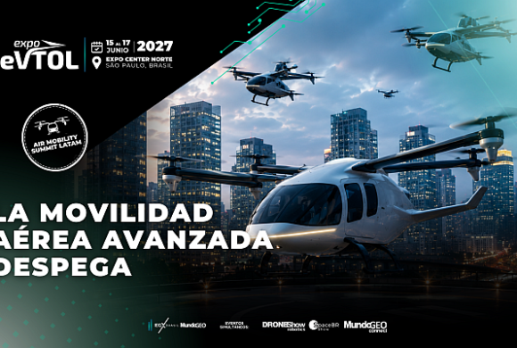 Expo eVTOL 2027 contará con Air Mobility Summit Latam y un espacio destacado para la AAM