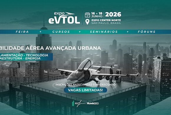 Expo eVTOL 2026 destaca mercado e infraestrutura de Mobilidade Aérea Avançada Expo eVTOL 2026 destaca mercado e infraestrutura de Mobilidade Aérea Avançada